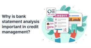 Why Bank Statement Analysis Is Important in Credit Management