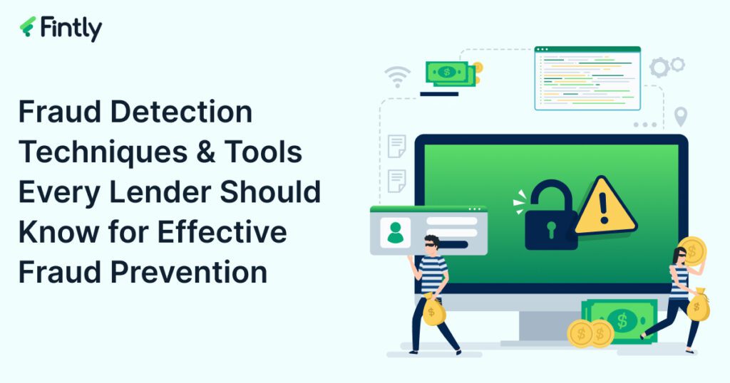 Fraud Detection Techniques and Tools Every Lender Should Know for Effective Fraud Prevention 