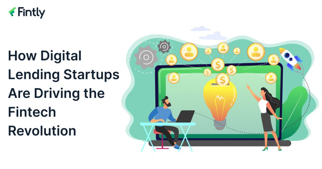 How Digital Lending Startups Are Driving the Fintech Revolution