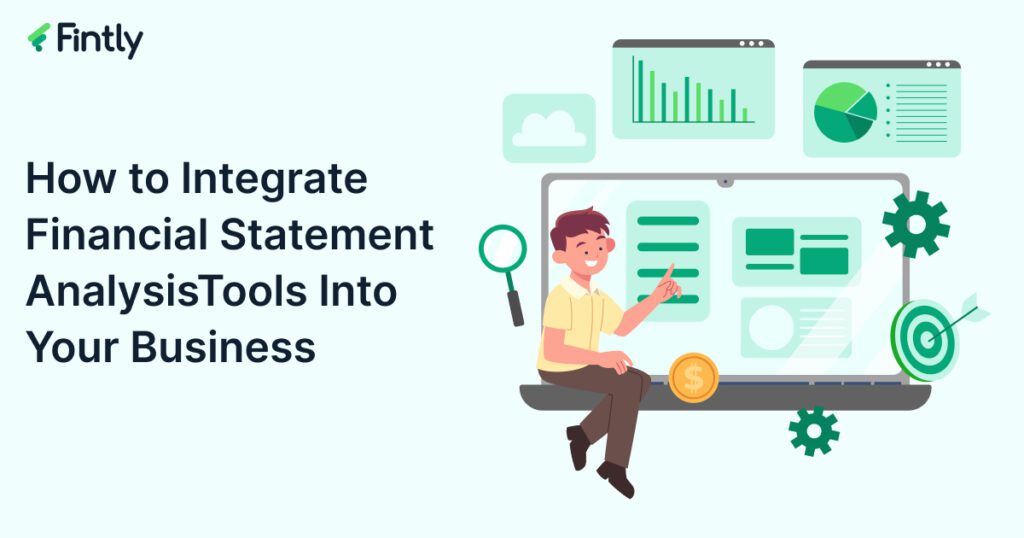 How to Integrate Financial Statement Analysis Tools Into Your Business