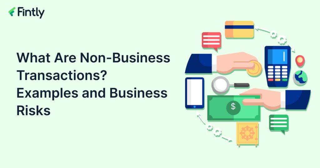 What Are Non-Business Transactions? Examples and Business Risks