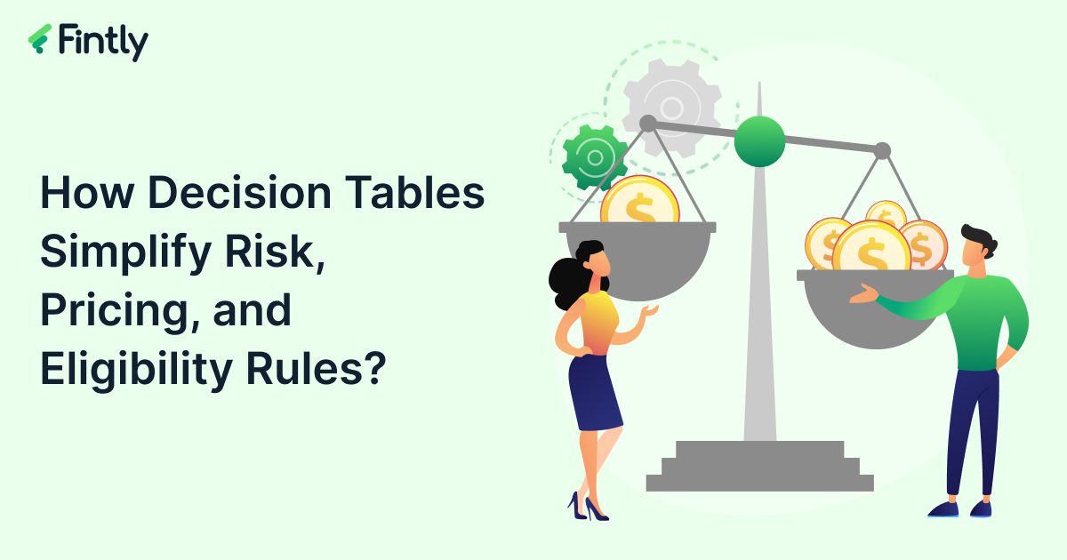 How Decision Tables Simplify Risk, Pricing, and Eligibility Rules?