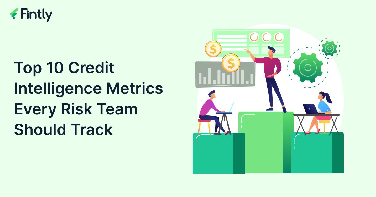 Top 10 Credit Intelligence Metrics Every Risk Team Should Track