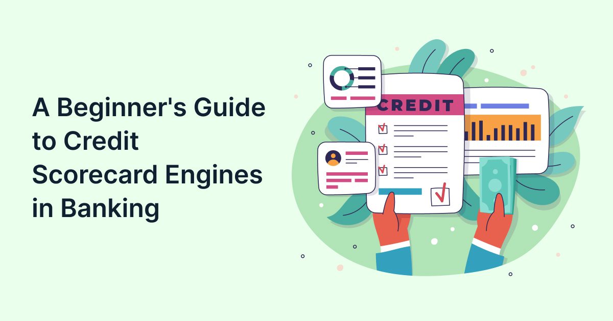 A Beginner’s Guide to Credit Scorecard Engines in Banking
