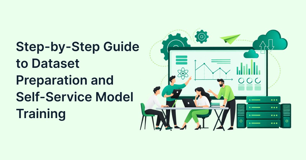 Step-by-Step Guide to Dataset Preparation and Self-Service Model Training