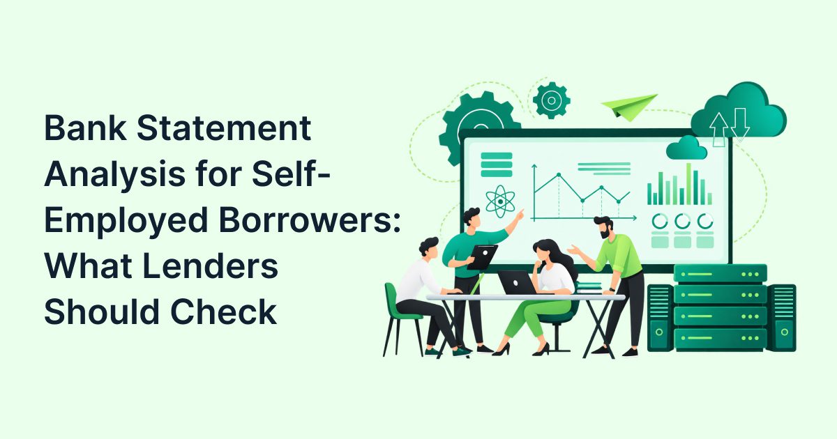 Bank Statement Analysis for Self-Employed Borrowers: What Lenders Should Check
